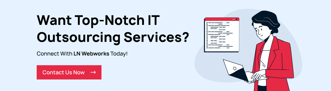 Want Top-notch IT Outsourcing Services